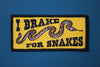 CAMP AND GO SLOW ”I Brake for Snakes Patch”
